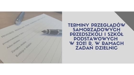 Terminy przeglądów samorządowych przedszkoli i szkół podstawowych w 2021 r. w ramach Dzielnic