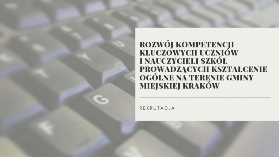 Rozwój kompetencji kluczowych uczniów i nauczycieli szkół prowadzących kształcenie ogólne na terenie Gminy Miejskiej Kraków